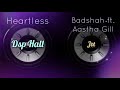Heartless - Badshah ft. Aastha Gill [Dsp Hall Mix]