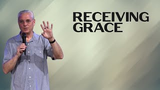 Receiving Grace (Tim Hughes) | Sunday Sermon