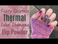 Fairy Glamor Thermal Dip Powder | Garden of Roses Dip Powder | Color Changing Dip Powder