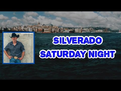 Aaron Watson - Silverado Saturday Night (Lyrics)
