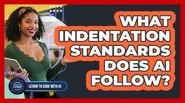 What Indentation Standards Does AI Follow?