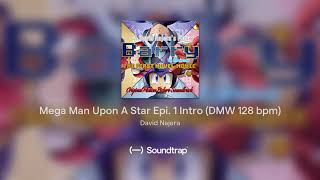 Mega Man Upon A Star Epi. 1 Intro Dmw 128 Bpm