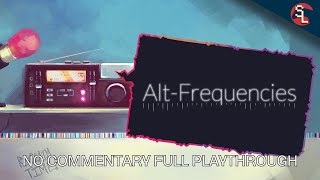 [PC] Alt-Frequencies - No Commentary Full Playthrough