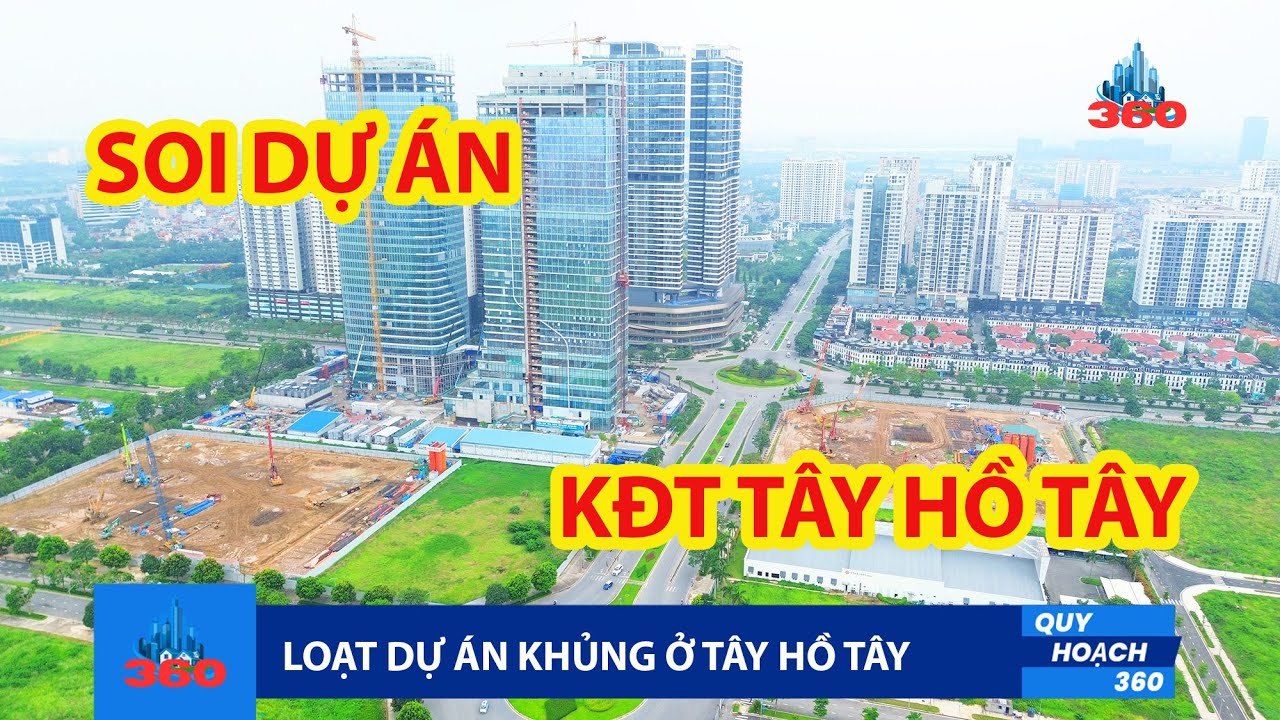 Hé lộ loạt dự án khủng đang xây ở KĐT Tây Hồ Tây