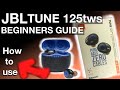 How to use the JBL TUNE125tws (Beginners Guide)