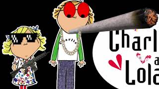 Charlie and Lola trap remix
