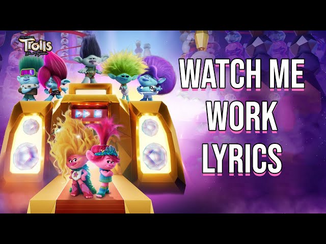 Watch Me Work Lyrics (From Trolls: Band Together) Andrew Rannells, Brianna Mazzola class=