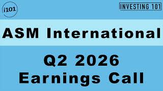 ASM International Q2 2026 Earnings Call | Advanced Node Equipment Demand Expands Margin