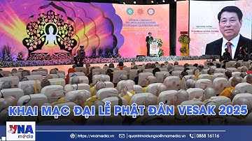 Chủ tịch nước Lương Cường dự khai mạc Đại lễ Phật đản Liên Hợp Quốc - Vesak 2025 - VNA