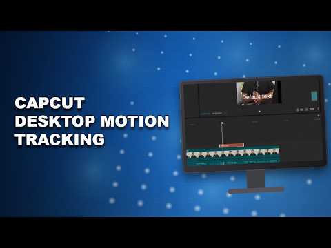 CapCut Desktop Motion Tracking | How to Track Text & Effects to Moving Objects