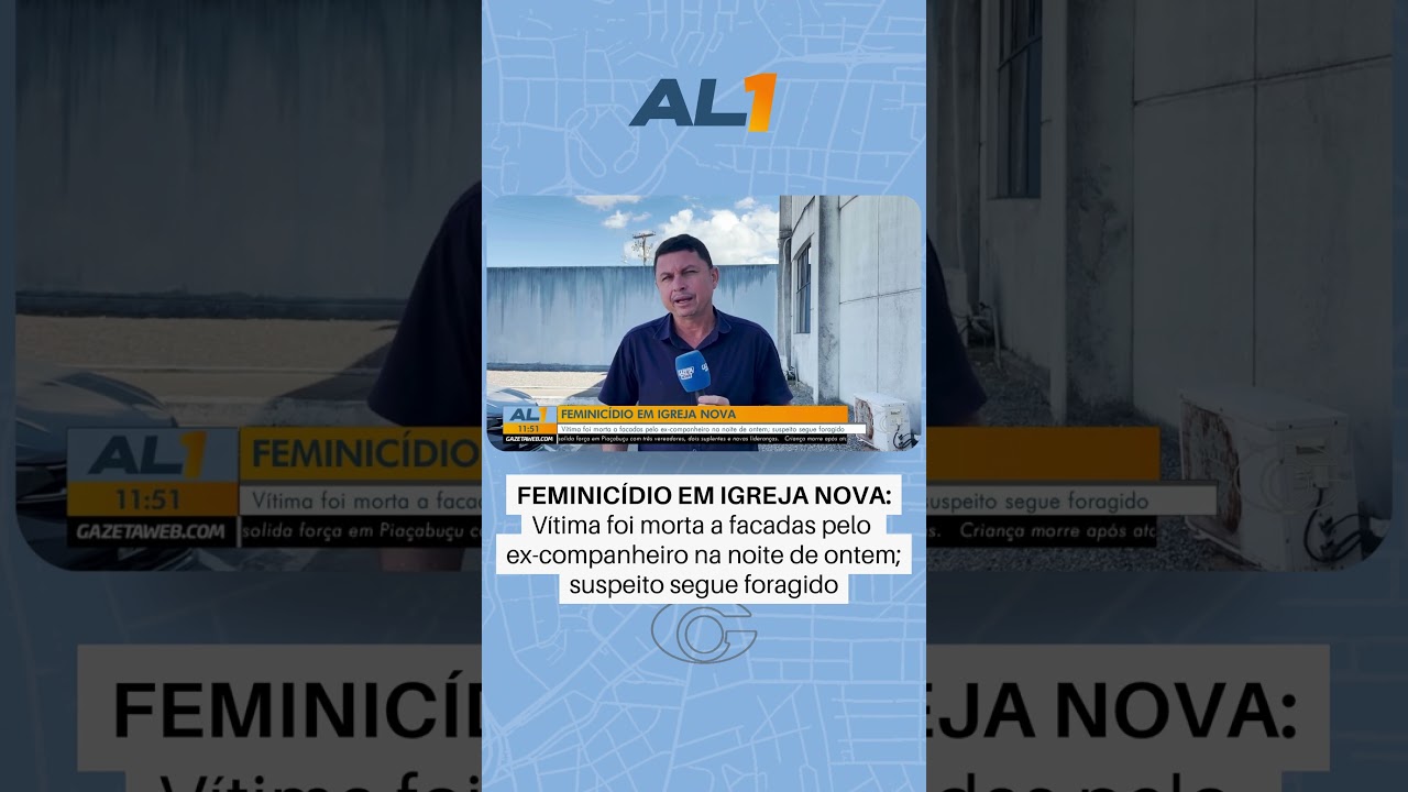 Feminicídio em Igreja Nova: vítima é morta a facadas pelo ex-companheiro