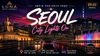 Seoul at 10PM ๐ | Cinematic Cities EP.02 | City Pop Night Drive | LUNA Music Journeys