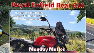 The Big C, Whose Bike Could This Be? & A Canadian Bear | Royal Enfield Bear 650 Monday Mutter