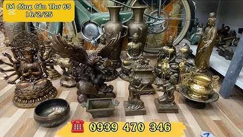 🔴 Phật mẫu chuẩn đề, cặp bình đồng nặng 13kg, chuông đồng | 16/2 #đồđồngcầnthơ65