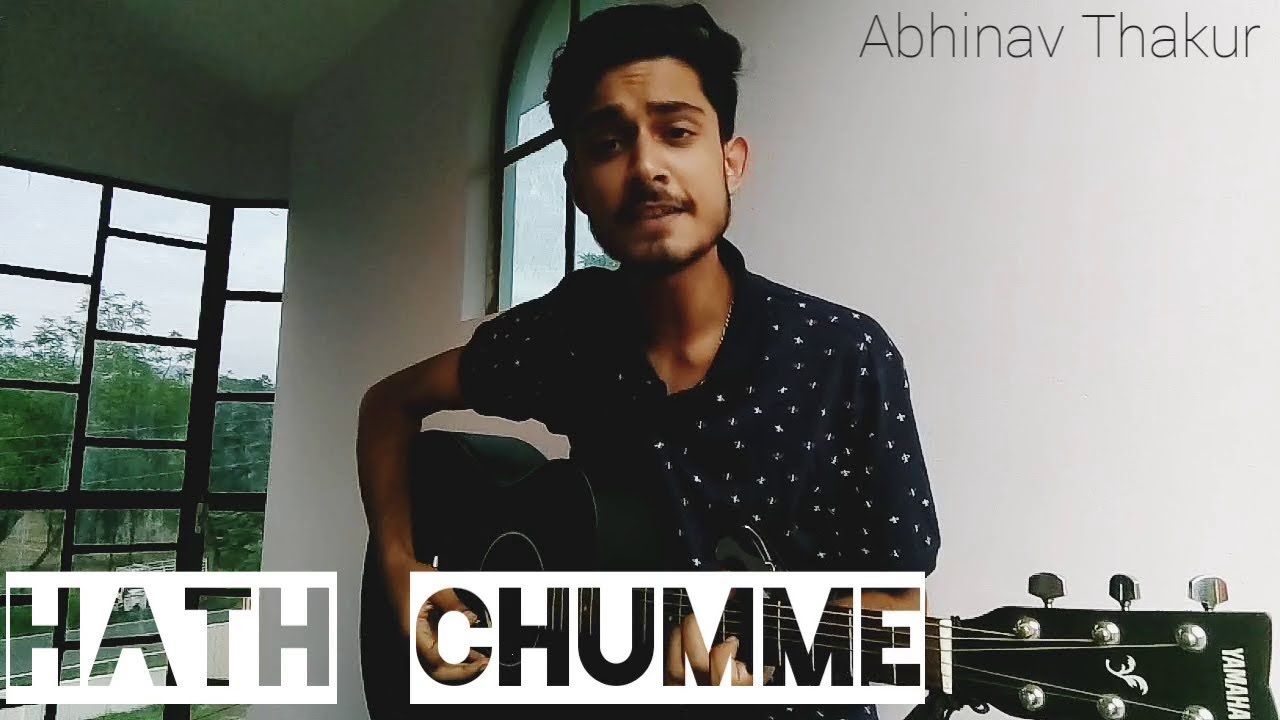 COVER OF HATH CHUMME || Ammy virk || Unplugged || Abhinav Thakur COVER OF HATH CHUMME || Ammy virk || Unplugged || Abhinav Thakur