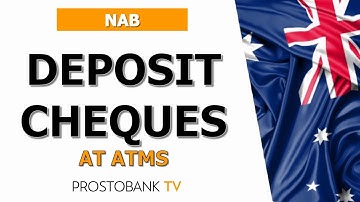 How to Deposit Cheques at NAB ATMs — Limits, Tips, and Processing Time