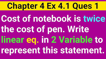 The Cost Of A Notebook Is Twice The Cost Of A Pen Write A Linear Equation In Two Variables