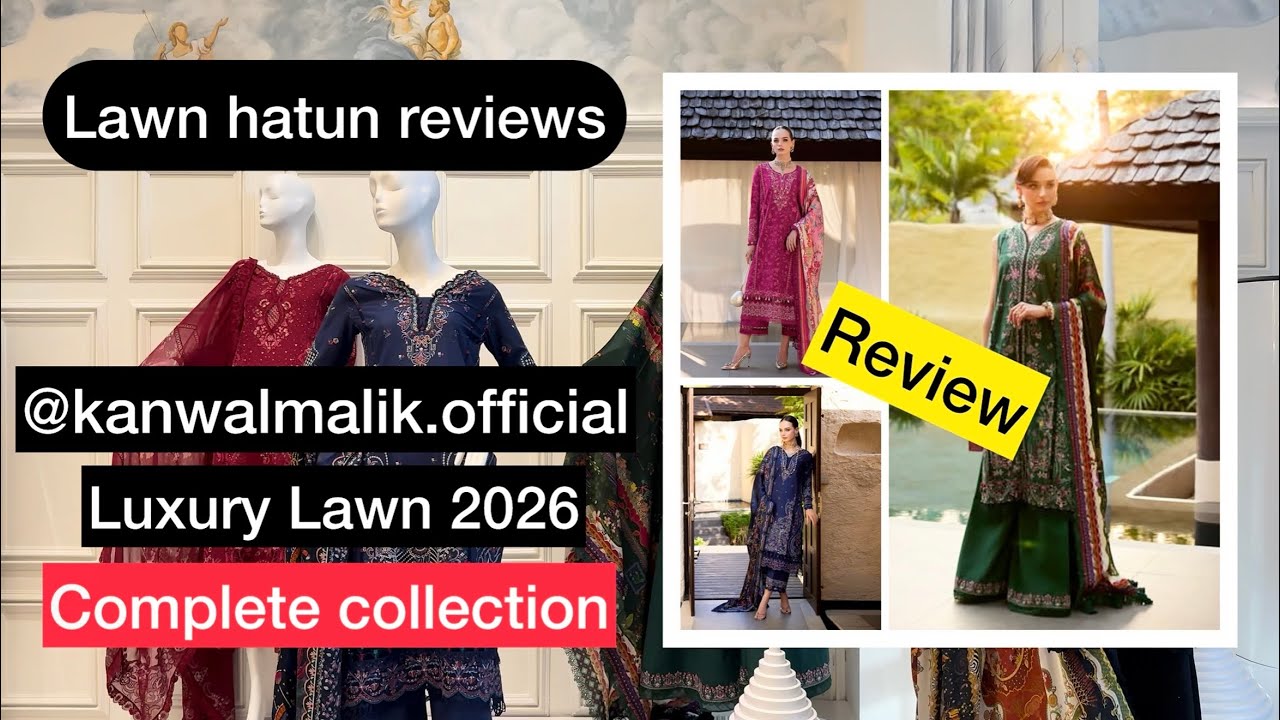 Kanwal malik luxury lawn 2026 | lawn hatun reviews