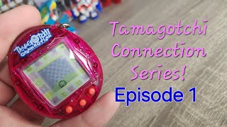 Tamagotchi Connection Series! Episode 1