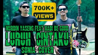 🎸 Nurdin Yaseng Feat Hadi be good - Luruh Cintaku ( Sonia Rock Cover ) 🎬