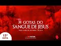 LIVE | 31 GOTAS DO SANGUE DE JESUS | 13/10 AO VIVO ÀS 21H