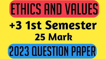 +3 Ethics and Values 2023 Question|+3 1St semester Ethics and values|Ethics and values  1st semester