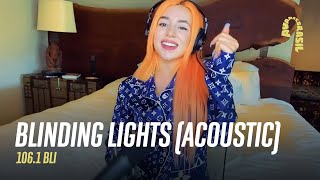 Ava Max - 'Blinding Lights' (The Weeknd Cover | Acoustic | '106.1 BLI')