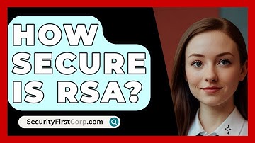 How Secure Is RSA? - SecurityFirstCorp.com