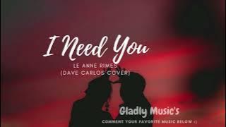 I Need You - Le Ann Rimes | Dave Carlos Cover (Lyrics)