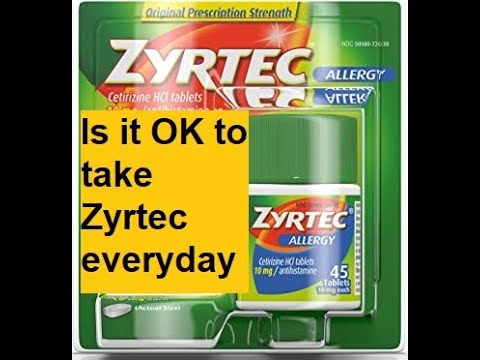 Is it OK to take Zyrtec everyday