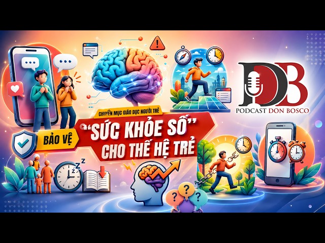 Podcast Don Bosco - "SỨC KHOẺ SỐ" CHO THẾ HỆ TRẺ - Vie Don Bosco