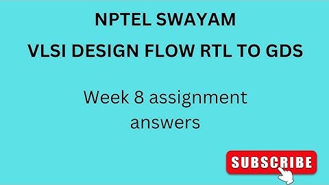 NPTEL SWAYAM | VLSI DESIGN FLOW RTL TO GDS | Week 8 Assignment answers #vlsidesign #nptel #vlsi