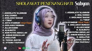 SHOLAWAT MENCARI KEBERKAHAN - DENGARKAN INI HATI AUTO ADEM || LAGU SABYAN FULL ALBUM