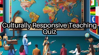 Test Your Knowledge on Culturally Responsive Teaching! 🌍 How Well Do You Understand Diversity?