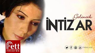 İntizar - Alamazsın Ki