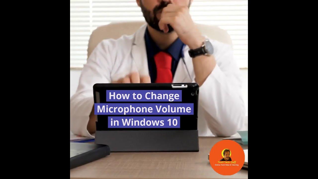 how-to-change-microphone-volume-in-windows-10-youtube