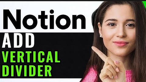 HOW TO ADD VERTICAL DIVIDER IN NOTION! (UPDATED GUIDE)