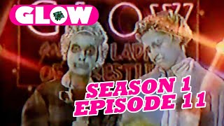 GLOW Season 1 Episode 11
