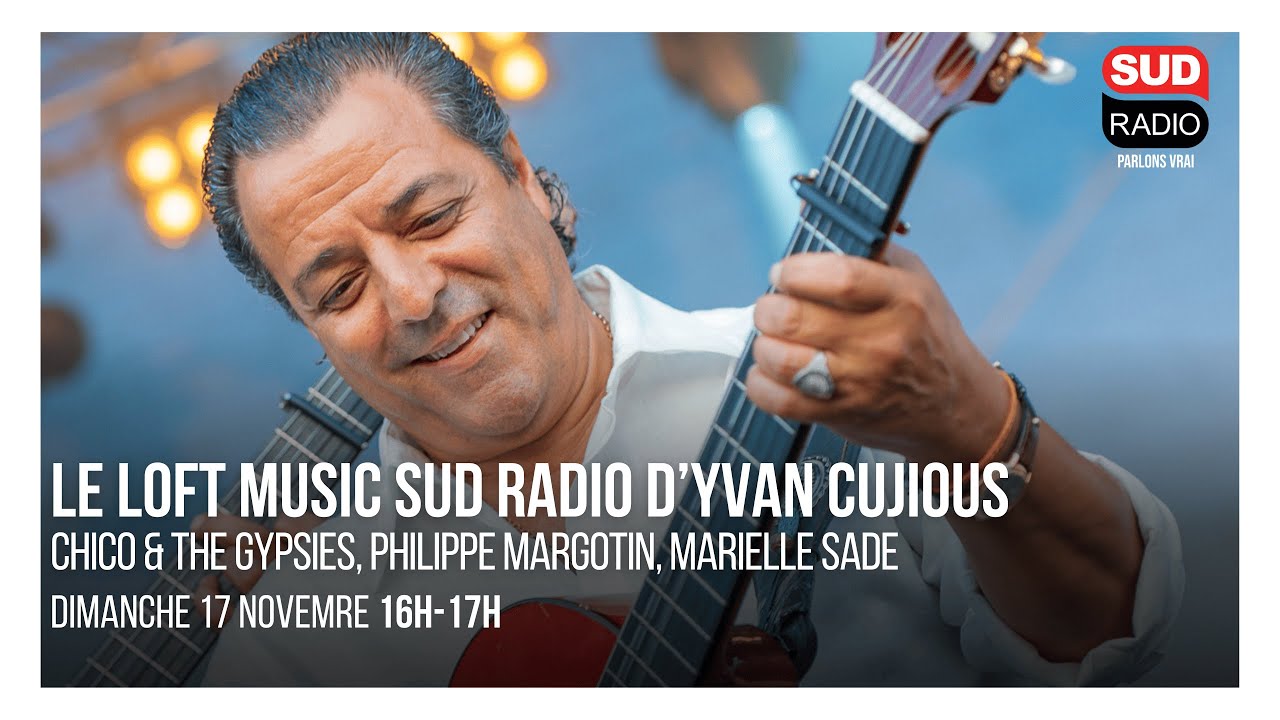 Loft Music Sud Radio : Chico, Marielle Sade, Philippe Margotin