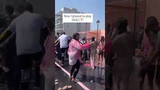 Holi Expectation Vs Reality