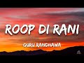 Roop Di Rani | Lyrics | Guru Randhawa | T Series Mp3 Song