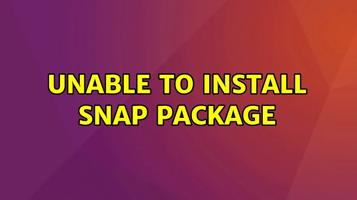 Ubuntu: Unable to install snap package