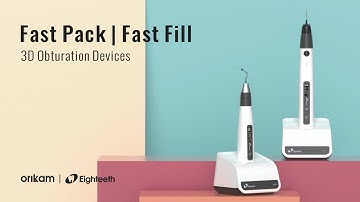 Fast Pack Pro | Fast Fill | 3D Obturation Devices | Orikam | Eighteeth |