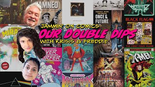 Jammin On Comics With Krisis & Freddie: Our Double Dips!