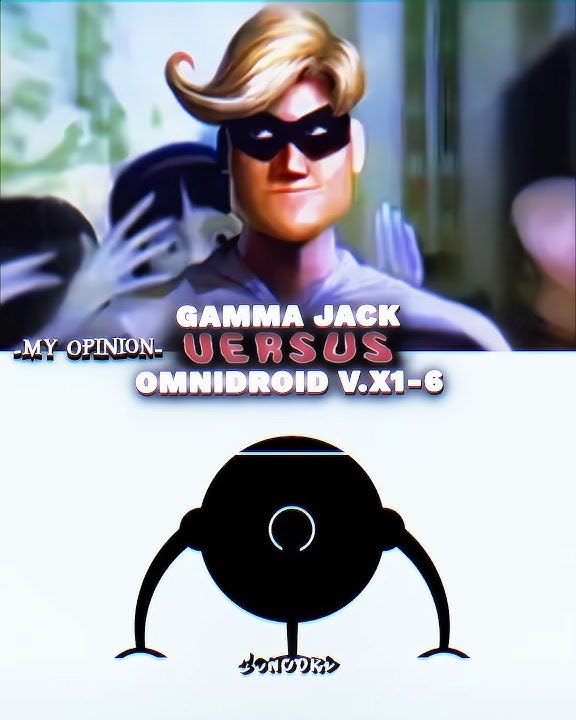 Gamma Jack vs Omnidroids