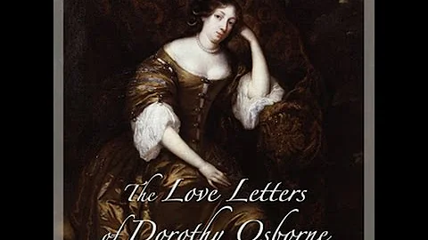 Love Letters of Dorothy Osborne 1627-1695