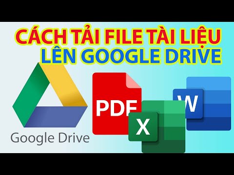 #2023 Cách Tải File Tài Liệu Lên Google Drive