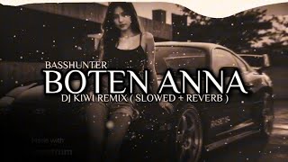 BASSHUNTER - BOTEN ANNA | DJ KIWI REMIX ( SLOWED   REVERB )
