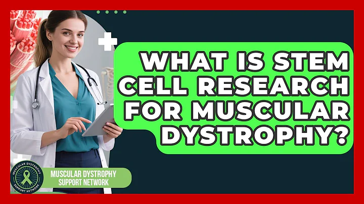 What Is Stem Cell Research For Muscular Dystrophy? - Muscular Dystrophy Support Network