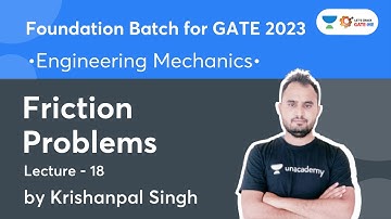 Friction Problems | L-18 | Engineering Mechanics | Foundation Batch for GATE 2023 | Krishanpal Singh